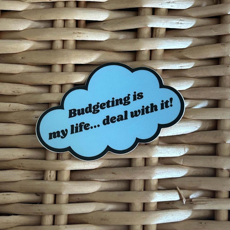 Custom Sticker ~ Funny and Motivational Budget Sticker| 3 x 2 - Fortier Family Budgets