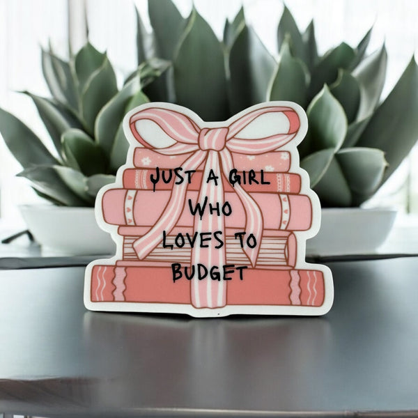 Just A Girl Who Loves To Budget Vinyl Sticker